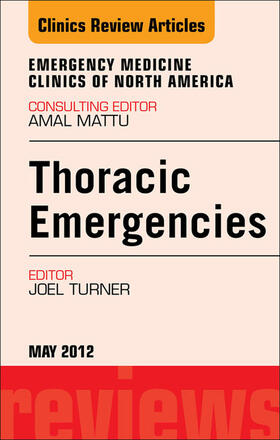 Turner | Thoracic Emergencies, An Issue of Emergency Medicine Clinics | E-Book | sack.de