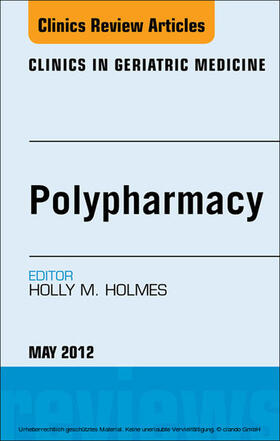 Holmes | Polypharmacy, An Issue of Clinics in Geriatric Medicine | E-Book | sack.de