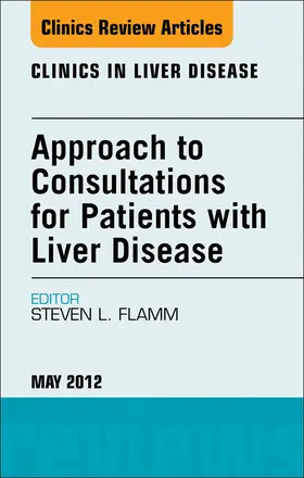 Flamm | Approach to Consultations for Patients with Liver Disease, An Issue of Clinics in Liver Disease | E-Book | sack.de