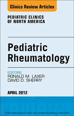 Laxer / Sherry |  Pediatric Rheumatology, An Issue of Pediatric Clinics | eBook | Sack Fachmedien