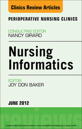 Nursing Informatics, An Issue of Perioperative Nursing Clinics | E-Book | sack.de