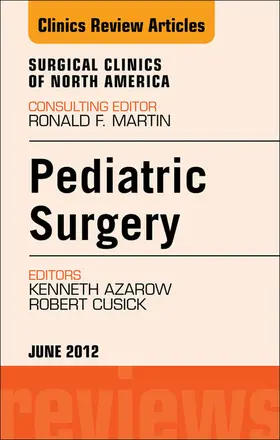Azarow / Cusick |  Pediatric Surgery, An Issue of Surgical Clinics- | eBook | Sack Fachmedien