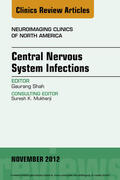 Shah |  Central Nervous System Infections, An Issue of Neuroimaging Clinics | eBook | Sack Fachmedien