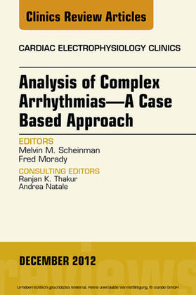 Morady | Analysis of Complex Arrhythmias-A Case Based Approach, An Issue of Cardiac Electrophysiology Clinics | E-Book | sack.de