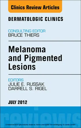 Russak MD / Rigel MD |  Melanoma and Pigmented Lesions, An Issue of Dermatologic Clinics | eBook | Sack Fachmedien
