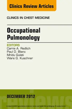 Redlich / Blanc / Kuschner |  Occupational Pulmonology, An Issue of Clinics in Chest Medicine | eBook | Sack Fachmedien