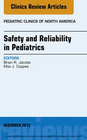 Jacobs / Coppes |  Safety and Reliability in Pediatrics, An Issue of Pediatric Clinics | eBook | Sack Fachmedien