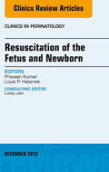 Kumar |  Resuscitation of the Fetus and Newborn, An Issue of Clinics in Perinatology | eBook | Sack Fachmedien