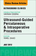  Ultrasound-Guided Percutaneous & Intraoperative Procedures, An Issue of Ultrasound Clinics | eBook | Sack Fachmedien