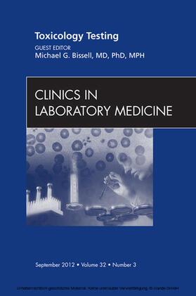 Toxicology Testing, An Issue of Clinics in Laboratory Medicine | E-Book | sack.de