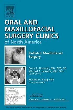 Horswell MD / Jaskolka MD |  Pediatric Maxillofacial Surgery, An Issue of Oral and Maxillofacial Surgery Clinics | eBook | Sack Fachmedien