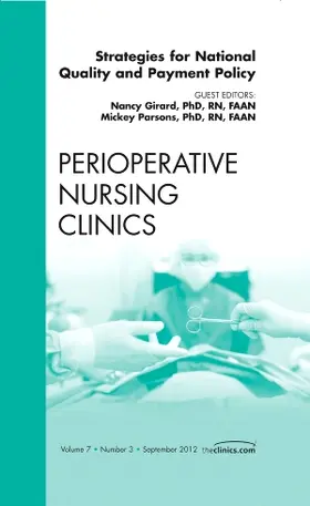 Girard / Parsons | Strategies for National Quality and Payment Policy, an Issue of Perioperative Nursing Clinics | Buch | 978-1-4557-4909-6 | sack.de