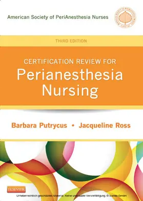 Putrycus / Putrycus RN / Ross |  Certification Review for PeriAnesthesia Nursing - E-Book | eBook | Sack Fachmedien