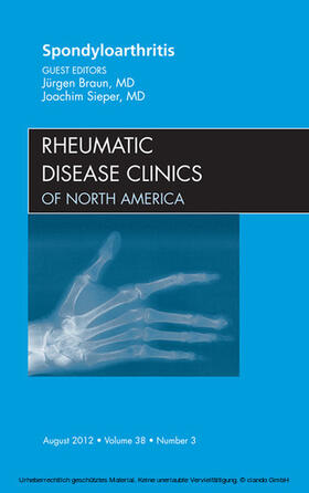 Braun / Sieper | Spondyloarthropathies, An Issue of Rheumatic Disease Clinics | E-Book | sack.de