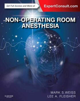 Weiss / Fleisher |  Non-Operating Room Anesthesia | Buch |  Sack Fachmedien