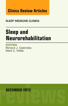 Castriotta / Wilde | Sleep and Neurorehabilitation, an Issue of Sleep Medicine Clinics | Buch | 978-1-4557-5842-5 | www.sack.de