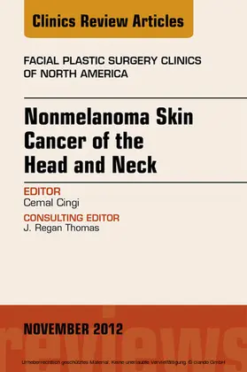 Cingi |  Nonmelanoma Skin Cancer of the Head and Neck, An Issue of Facial Plastic Surgery Clinics | eBook | Sack Fachmedien