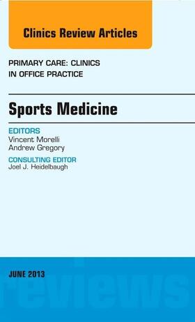 Morelli / Gregory | Sports Medicine, an Issue of Primary Care Clinics in Office Practice | Buch | 978-1-4557-7145-5 | sack.de