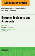  Summer Issues and Accidents, An Issue of Critical Care Nursing Clinics, | eBook | Sack Fachmedien