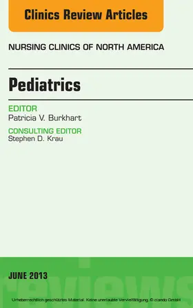 Burkhart | Pediatrics, An Issue of Nursing Clinics | E-Book | www.sack.de