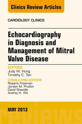 Hung / Tan |  Echocardiography in Diagnosis and Management of Mitral Valve Disease, An Issue of Cardiology Clinics | eBook | Sack Fachmedien