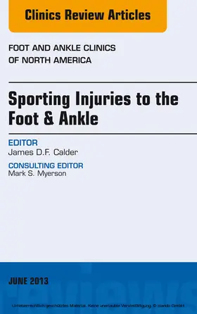 Calder |  Sporting Injuries to the Foot & Ankle, An Issue of Foot and Ankle Clinics | eBook | Sack Fachmedien