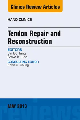Tang / Lee |  Tendon Repair and Reconstruction, An Issue of Hand Clinics | eBook | Sack Fachmedien