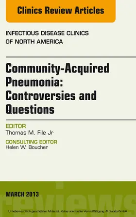 Thomas M. File / Jr. |  Community Acquired Pneumonia: Controversies and Questions, an Issue of Infectious Disease Clinics | eBook | Sack Fachmedien