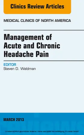 Waldman |  Management of Acute and Chronic Headache Pain, An Issue of Medical Clinics | eBook | Sack Fachmedien
