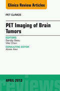 Basu / Chen |  PET Imaging of Brain Tumors, An Issue of PET Clinics, | eBook | Sack Fachmedien