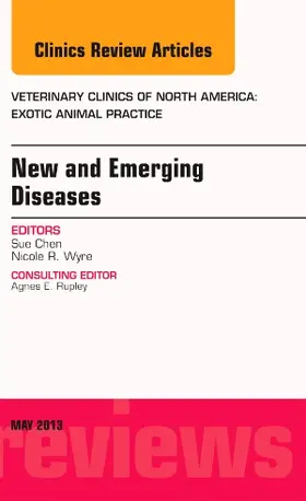 Chen / Wyre |  New and Emerging Diseases, an Issue of Veterinary Clinics: Exotic Animal Practice | Buch |  Sack Fachmedien