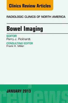 Pickhardt |  Bowel Imaging, An Issue of Radiologic Clinics of North America | eBook | Sack Fachmedien