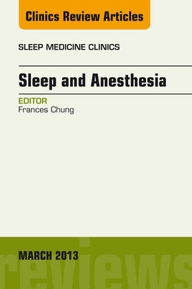 Chung | Sleep and Anesthesia, An Issue of Sleep Medicine Clinics, | E-Book | sack.de
