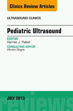 Paltiel | Pediatric Ultrasound, An Issue of Ultrasound Clinics, | E-Book | sack.de