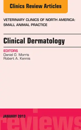 Morris / Kennis |  Clinical Dermatology, An Issue of Veterinary Clinics: Small Animal Practice | eBook | Sack Fachmedien