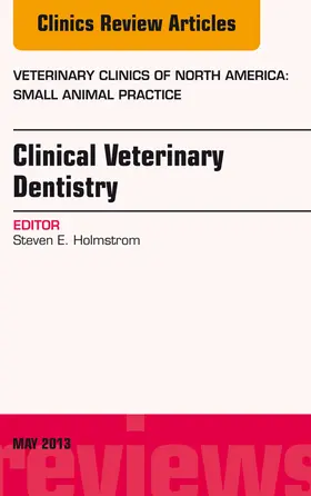 Holmstrom |  Clinical Veterinary Dentistry, An Issue of Veterinary Clinics: Small Animal Practice | eBook | Sack Fachmedien