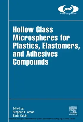 Amos / Yalcin | Hollow Glass Microspheres for Plastics, Elastomers, and Adhesives Compounds | E-Book | sack.de