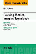 Zaidi / Kwee |  Evolving Medical Imaging Techniques, An Issue of PET Clinics, | eBook | Sack Fachmedien