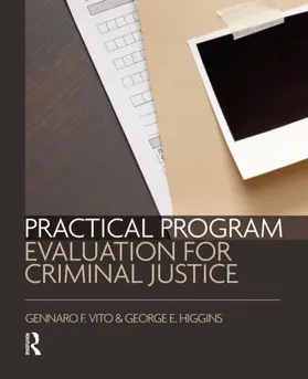 Vito / Higgins | Practical Program Evaluation for Criminal Justice | Buch | 978-1-4557-7770-9 | www.sack.de