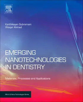 Subramani / Ahmed | Emerging Nanotechnologies in Dentistry | Buch | 978-1-4557-7862-1 | sack.de