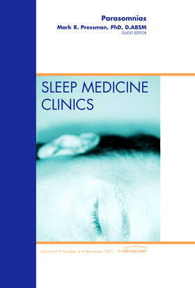 Pressman |  Parasomnias, An Issue of Sleep Medicine Clinics | Buch |  Sack Fachmedien