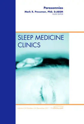 Pressman |  Parasomnias, An Issue of Sleep Medicine Clinics | Buch |  Sack Fachmedien