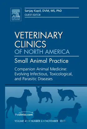 Kapil |  Companion Animal Medicine: Evolving Infectious, Toxicological, and Parasitic Diseases, an Issue of Veterinary Clinics: Small Animal Practice | Buch |  Sack Fachmedien