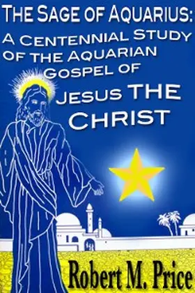 Price |  The Sage of Aquarius: A Centennial Study of the Aquarian Gospel of Jesus the Christ | eBook | Sack Fachmedien