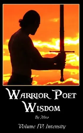 Miro |  Warrior Poet Wisdom Vol. IV: Intensity | eBook | Sack Fachmedien