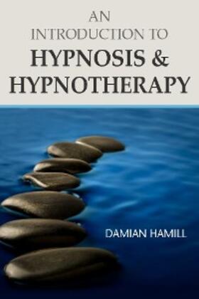 Hamill |  An Introduction to Hypnosis & Hypnotherapy | eBook | Sack Fachmedien
