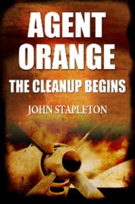 Stapleton |  Agent Orange: The Cleanup Begins | eBook | Sack Fachmedien