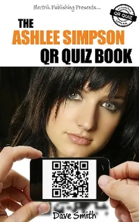 Smith |  The Ashlee Simpson QR Quiz Book | eBook | Sack Fachmedien