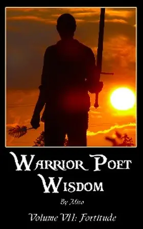 Miro |  Warrior Poet Wisdom Vol. VII: Fortitude | eBook | Sack Fachmedien