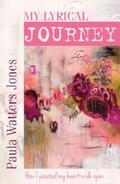 Jones |  My Lyrical Journey: How I Painted My Heart Wide Open | eBook | Sack Fachmedien